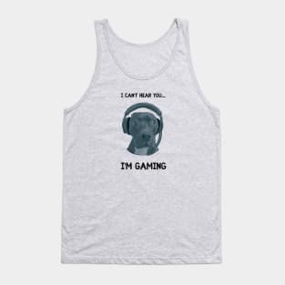 I can't hear you...I'm gaming Tank Top